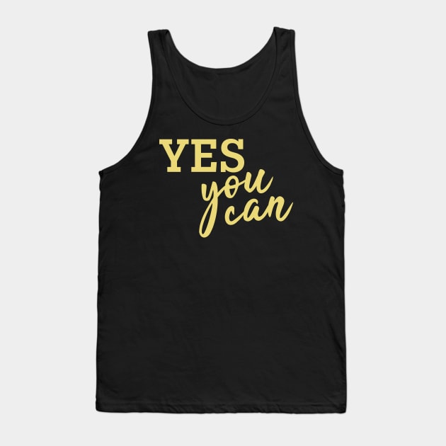 Yes You can! (Golden) Tank Top by jellytalk